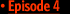 Episode 4