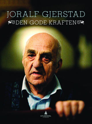 Kommer over helga: �Joralf Gjerstad, Den gode kraften� kommer i butikkene p� mandag. Foto: Gyldendal
