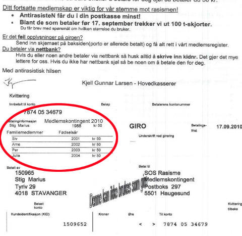 �SIV�, �ARNE�, �PER� OG �JULIA� Dette skal v�re barn f�dt med ett �rs mellomrom fra 2001 til 2004 og if�lge SOS Rasisme i familie med Stig Marius Holgersen (30). Organisasjonen ber ham betale for medlemsakepet deres. Holgersen har aldri h�rt om barna, sier han. Faksimile: Medlemskontingent fra SOS Rasisme