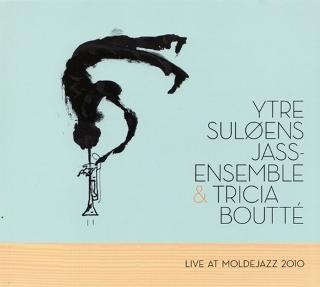 YTRE SUL�ENS JASS-ENSEMBLE & TRICIA BOUTT�: Eminent fra New Perspiration Hall.