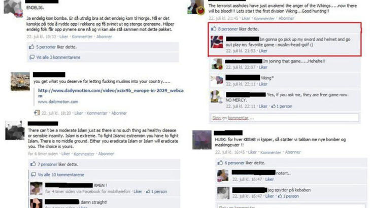 - ENDELIG KOM BOMBA: Dette skriver ulike Facebook-medlemmer på gruppa til den norske islamkritiske og høyreradikale organisasjonen Norwegian Defence League 22. juli 2011. En av debattantene sier han nå skal ta opp sverdet og hjelmen og gå ut å spille sin favorittlek: «Muslimhode-golf.» En annen varsler «- Nå blir det blod». - ENDELIG KOM BOMBA: Dette skriver ulike Facebook-medlemmer på gruppa til den norske islamkritiske og høyreradikale organisasjonen Norwegian Defence League 22. juli 2011. En av debattantene sier han nå skal ta opp sverdet og hjelmen og gå ut å spille sin favorittlek: «Muslimhode-golf.» En annen varsler «- Nå blir det blod».