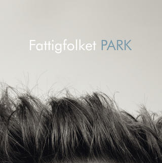 FATTIGFOLKET: Ujevne norsk-svenske parkdrømmer. FATTIGFOLKET: Ujevne norsk-svenske parkdrømmer.