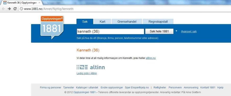 - Vi deler ikke ut all mulig informasjon om Kenneth, pr�v heller altinn.no