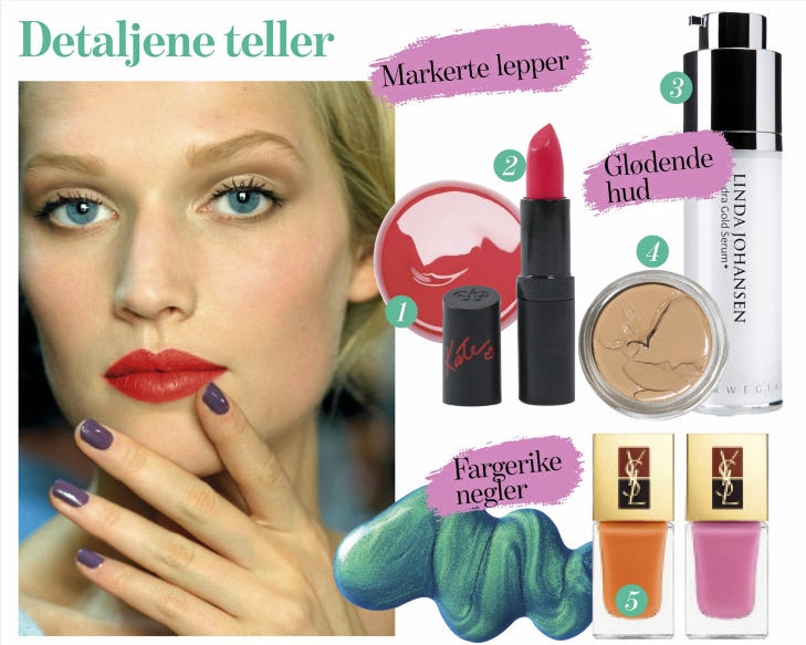 DETALJENE TELLER: 1. Lipgloss fra Artdeco i farge nr. 24, kr 109,- 2. Leppestift fra Rimmel i fargen style icon, kr 89,- 3. Hydra Gold Serum som gir deg maks gl�d, fra Linda Johansen, kr 799,- for 30 ml. 4. Foundation fra Bobbi Brown, kr 430,- 5. YSL �Manicure couture duo�, kr 225,-. Foto: Bulls og produsentene