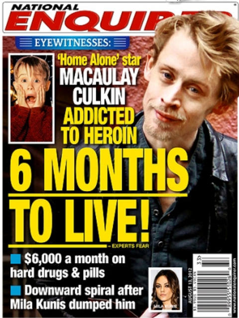 SKANDALEFORSIDA: Tabloiden National Enquirer slo stort opp at Culkin bare hadde seks m�neder igjen � leve. I liten skrift under tittelen har man lagt til �frykter eksperter�.
