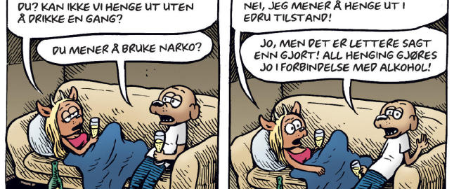 �Du? Kan ikke vi henge ut uten � drikke en dag?�
