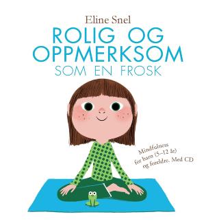 FROSKEN: Et hjelpemiddel for barn og voksne som vil bli kvitt urolige tanker og gi sinnet fokus, fred og ro. Foto: Arneberg forlag