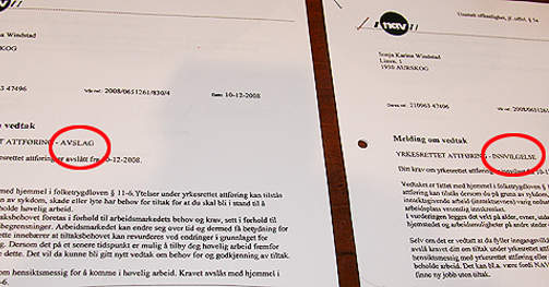 FIKK TO ULIKE SVAR: Da Sonja Windstad s�kte om yrkesrettet attf�ring i h�st, fikk hun to vedtak i posten, begge datert 10.12.08. En innvilgelse og ett avslag. Avslaget har det h�yeste referansenummeret. Da Windstad kontaktet NAV fikk hun beskjed om at det var avslaget som gjaldt.