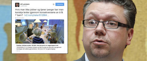 «Hvis man ikke jobber og tjener penger bør man kanskje tenke igjennom konsekvensene av å få 7 barn?»