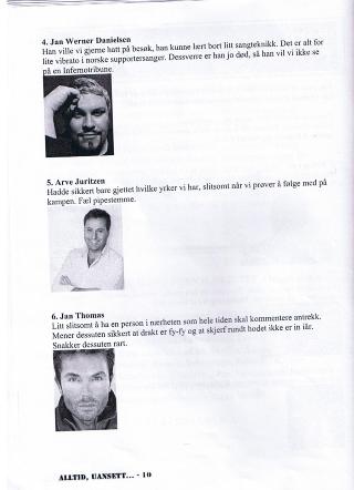 HENGT UT: Arve Juritzen og Jan Thomas er blant dem en liten gruppe av Stab�k-fansen ikke �nsker p� kamp. Faksimile: ALLTID, UANSETT