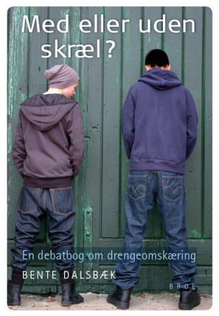 HEFTIG DEBATT I DANMARK: I v�rt naboland har mange debattanter argumentert for at omskj�ring av guttebabyer m� forbys. N� har Bente Dalsb�k skrevet bok om temaet.