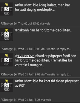 HER ER TWITTER-FEEDEN:  Slik s� det ut da PST opplyste at Bhatti var p�greoet, klokken 18:25 i g�r. P�gripelsen skal ha skjedd mellom klokken 18 og 18:30.
