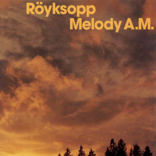 6. R�yksopp:
�Melody A.M.� (2001)