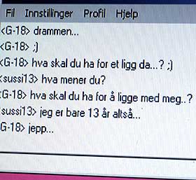  Barnas verden: Under dekke av � v�re 12, 13 og 14 �r har journalist R�nnaug Jarlsbo (35) chattet p� barne- og ungdomssider p� nettet. Med f� unntak var de som tok kontakt, menn som var interessert i � snakke sex eller � m�tes for � ha sex med henne - ofte mot betaling.