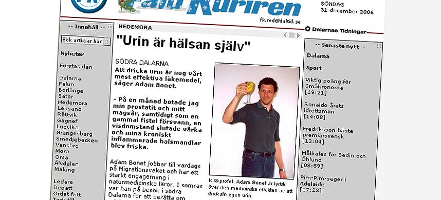 - SK�L! Adam Bonet stilte villig opp i FaluKuriren og oppfordret leserne til � drikke sin egen urin. Selv hevder han at han ble kvitt b�de prostatabetennelse, mages�r og vonde visdomstenner etter bare kort tids urinterapi.