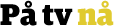 P� tv n�